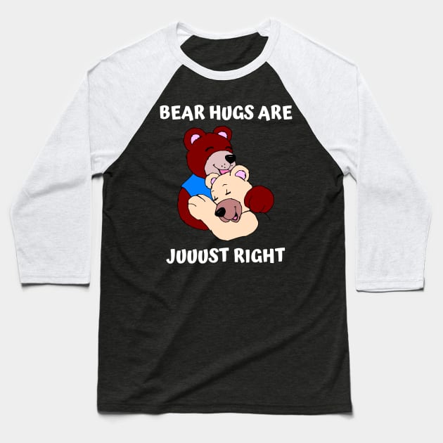 Bear Hugs Are Just Right Baseball T-Shirt by jutulen